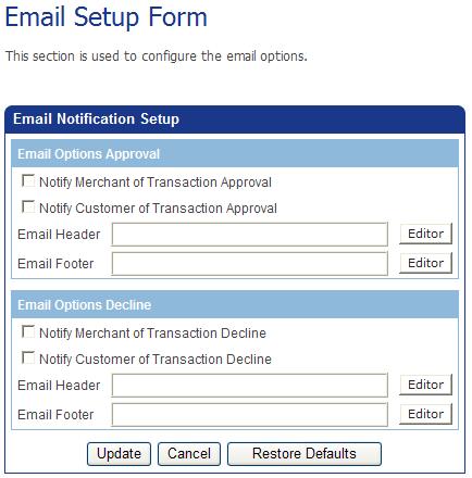 Using Terminals Setting Up Payment Forms Configure Email Options To configure your email options, you may do the following: Set up your email notifications Restore default settings 1.