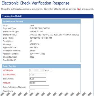 Using Your Virtual Terminals Performing Electronic Check Transactions The following example shows the Electronic Check Verification Response screen. 8.
