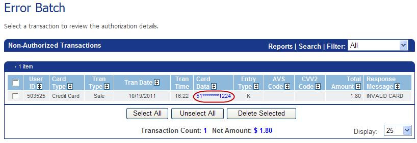 Managing Unsettled Transactions (Current Batches) Performing Gift Card Transactions Re-authorize Current Batches Error Transactions The Error link allows you to view declined