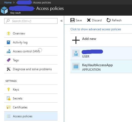 AZURE KEY VAULT ACCESS In the access policies of the key vault, add the