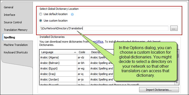 Dictionaries (Global) and Spell Check Enhancements Some enhancements have been made to dictionaries and the spell checking feature they support.