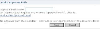 160 Setting Up Approval Paths 1. Follow the above path to display the Approval Paths screen. 2. Click. 3.