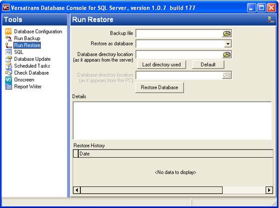 300 Backing Up & Restoring Data To restore Triptracker data: Path:) Note: Start > Programs > Versatrans Suite > Common > Database Console for SQL Server If you selected a different Program Manager