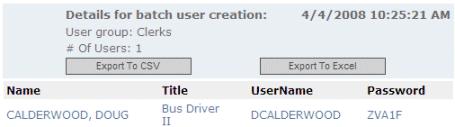 Follow the above path to display the Batch User Creation page. 2. Click to display the Batch User Creation Log. This log provides a chronological list of successfully created users. 3.