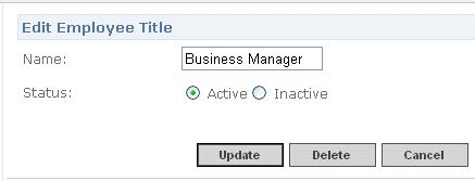 Chapter 2 Working with the Records 53 4. Select ACTIVE for the status. Employee titles which have been checked as Active will appear for selection in drop-down lists throughout the application. 5. Click to add the new employee title.