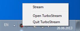 TurboStream for Win PC - System Tray & Windows Start Menu System Tray Menu The system tray menu of your TurboStream software can be accessed by right-clicking on the TurboStream icon in the system