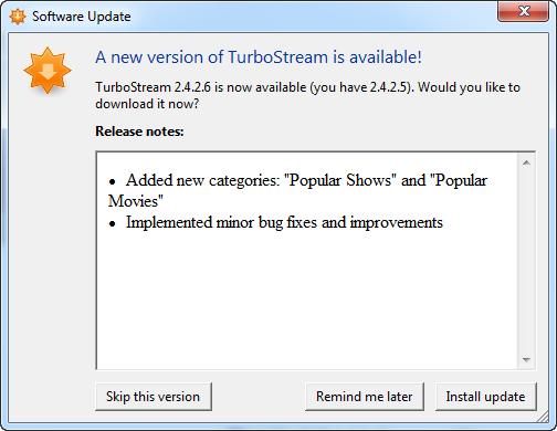 A new version of TurboStream is available If a new version of TurboStream is available, you will see a software update pop-up window indicating that "A new version of TurboStream is available".