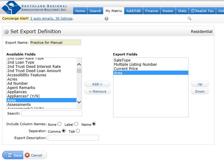 16 9. Under the Available Fields area start to enter the field you want included in your export. (You can also scroll the list).