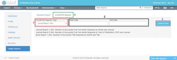 b- COUNTER REPORTS 1- AL MANHAL PLATFORM PROVIDES THREE KINDS OF COUNTER REPORTS: - JOURNAL REPORT 1 (R4): Number of Successful Full-Text Article Requests by Month and Journal - JOURNAL REPORT 5