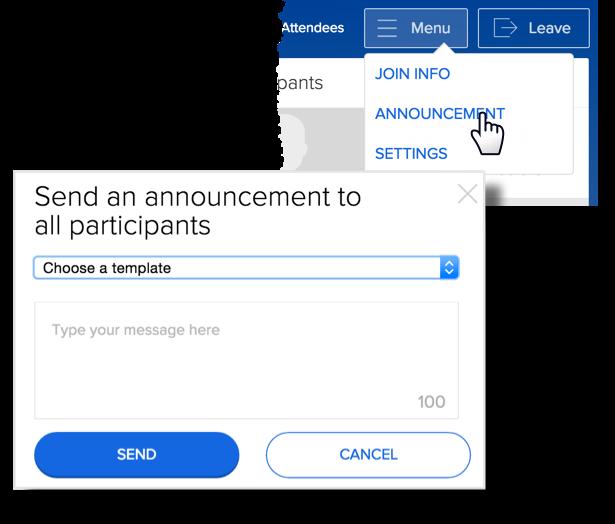 Announcement Moderator can send an announcement to all participants.