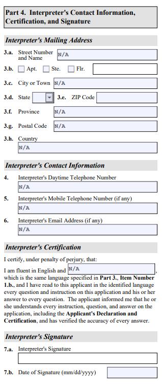 Item Numbers 1.a. - 7.b. As a Post-Completion OPT applicant, you should NOT have an interpreter to assist you, as you are expected to be proficient in English.