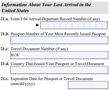 Enter your date of birth in mm/dd/yyyy format in the space provided. For example, type or print October 5, 1967 as 10/05/1967. Item Numbers 21.a. - 21.e. Form I-94 Arrival-Departure Record.