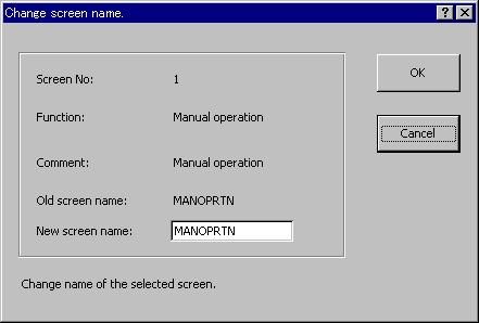The dialog box shown below appears. Enter desired data in Screen No and Screen name of the copy destination, then click the OK button.