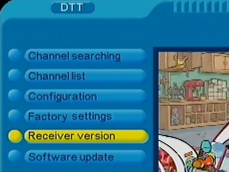 Receiving DTT Daily use 4.2.5 Receiver version Using the / buttons, highlight the Receiver version option and press OK.