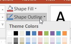 choose a custom color. To change the shape outline: 1. Select the shape or text box.