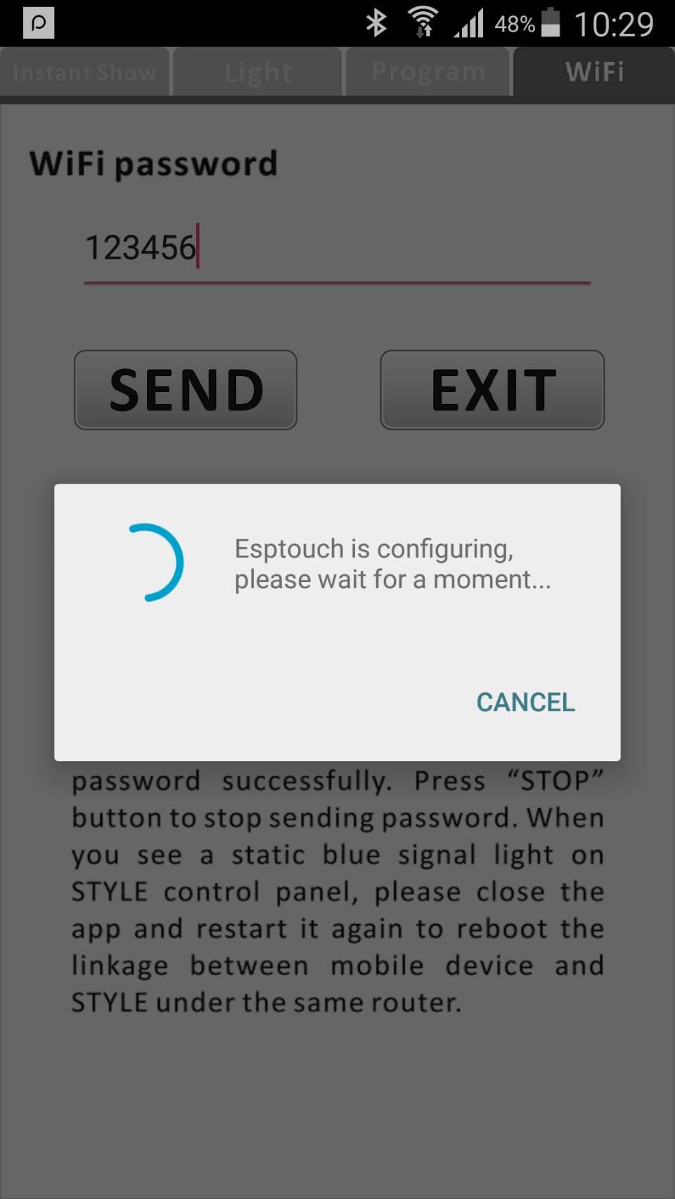 WiFi connec7on (light fixture) As long as the STYLE receives the password (as per the previous page), press the STOP bu\on (for ios version) or CANCEL bu\on (for Android version) on the screen to