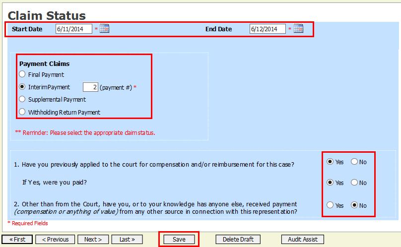 CJA evoucher for Attorneys 6 Claim Status Click the Claim Status tab or click Next located on the progress bar. Enter the start date from the services or expenses entries, whichever date is earliest.