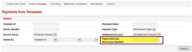 2) FROM TEMPLATE In this menu the Payment/Cross Reference Number field has been newly added or updated.
