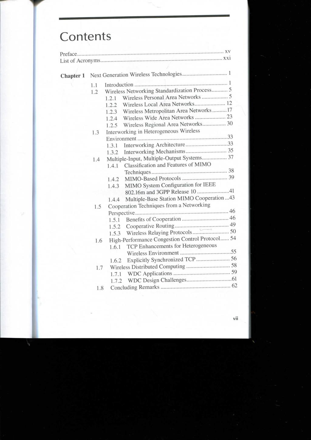 Contents Preface List of Acronyms xxi Chapter 1 Next Generation Wireless Technologies 1 1.1 Introduction 1 1.2 Wireless Networking Standardization Process 5 1.2.1 Wireless Personal Area Networks 5 1.