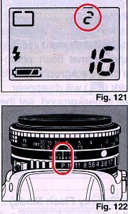 1. Set the shutter speed to a seeing under 1/90 sec. (Fig. 121) 2. Set the lens aperture on "P". (Fig. 122) 3. Check the actual shutter speed in the display inside the viewfinder. (Fig. 123) 4.