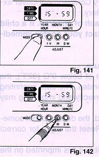 Digits can be changed fast by keeping the button pressed. (Fig. 140) Accurately setting seconds (1 ) Press the Mode Selector Button for Time display mode. (Fig. 141) (2) Press the Month Adjust Button according to the radio or telephone time signal.