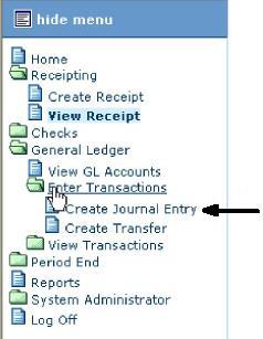 General Ledger Journal Entry Journal Entries Create Journal Entry To add a Journal Entry, select the Create Journal Entry