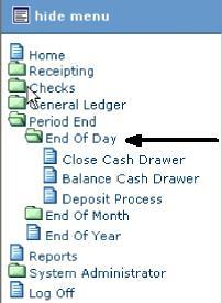 Period End Day End Day End After all receipts for the day are entered, select the End of Day folder under the Period End folder. This will display three options: 1.