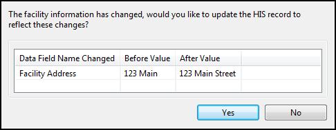 The user will be shown the field name, values currently in the HIS record (Before Value) as well as the value after selecting Yes on the Facility Data Updated pop-up window (After Value).
