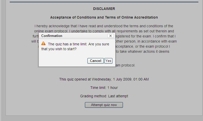 Exams and Assessments (cont/.) A dialogue box will appear. Click Yes if you are ready to start the exam.