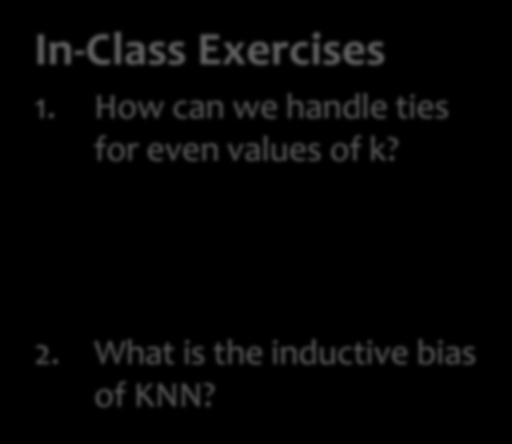 KNN: Remarks In-Class Exercises 1.