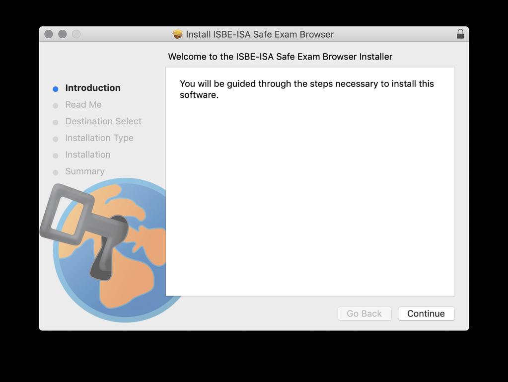 3. Follow the onscreen prompts to complete a typical, macos installation process. 4. Following the installation process, Safe Exam Browser will be in the /Applications folder.