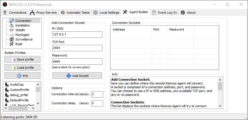 CONFIGURE AGENT CONNECTION In Remcos, go to Agent Builder -> Connection. From here you can setup how the Agent will connect to the Controller. Agent Builder -> Connection 1.