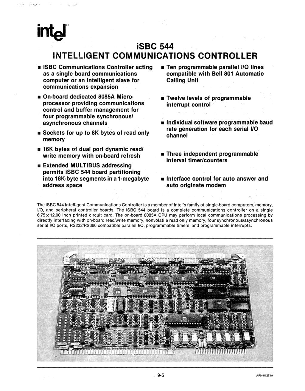 NTELLGENT COMMUNCATONS CONTROLLER lisbc Communications Controller acting as a single board communications computer or an intelligent slave for communications expansion On-board dedicated 8085A