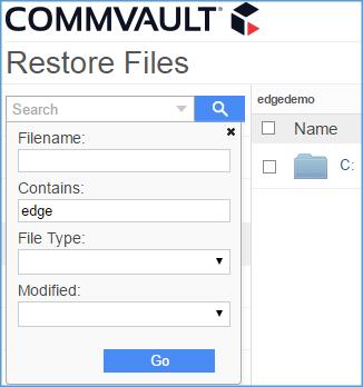 Searching for and Previewing Files 1. In the upper left of the Restore Files page, in the Search box, click the down arrow to open the search options window. 2. In the Contains field, type edge. 3.