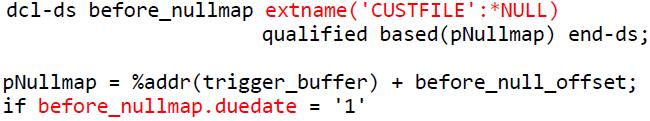 LIKEREC(rec:*NULL) and EXTNAME(file:*NULL) *NULL 定义一个 null 位图数据结构来代表对应的字段或子字段是否为空, 其中子字段名和文件中的字段同名但子字段的类型都是指示器 *NULL 与