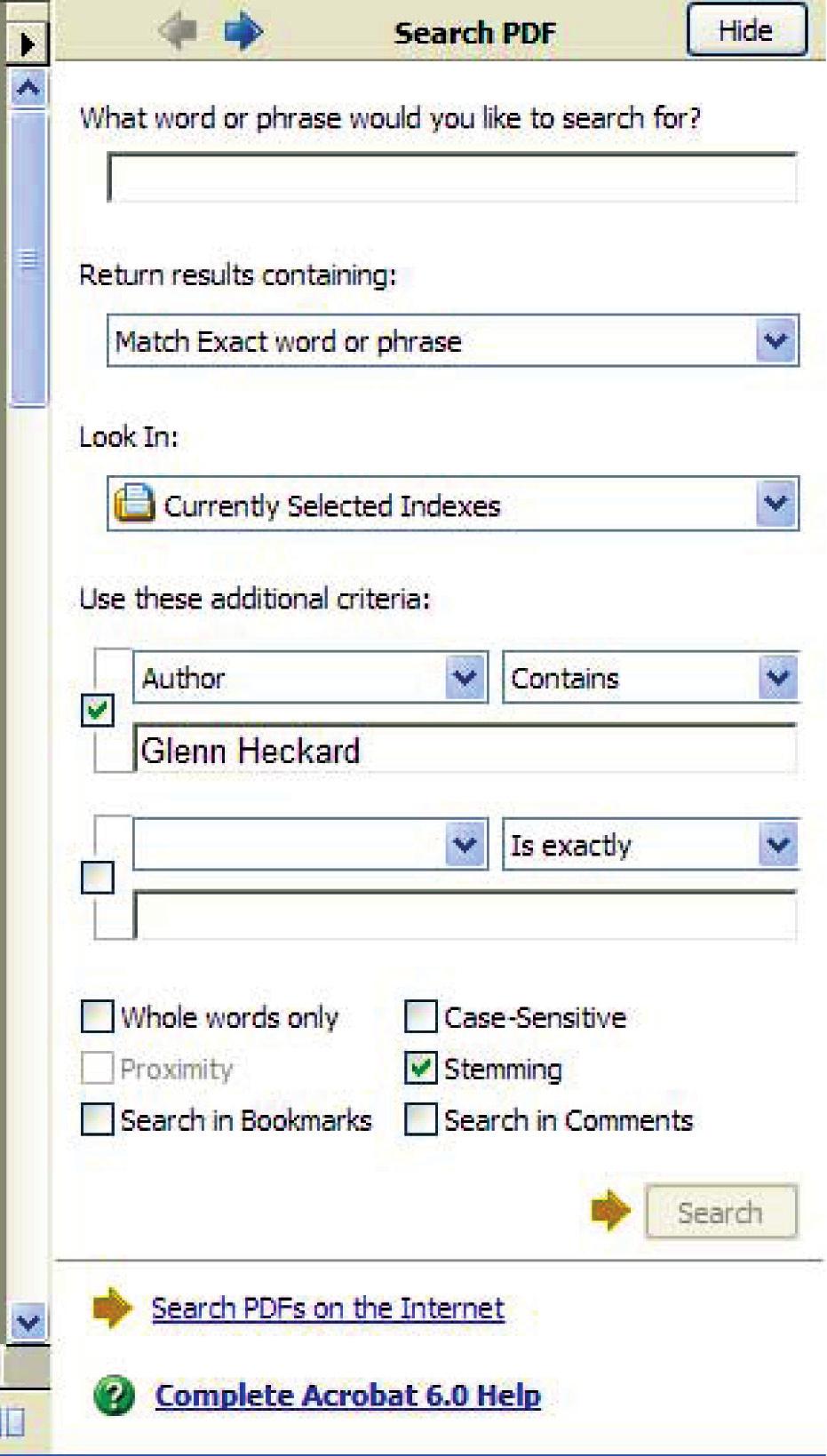 Advanced Options Advanced Selecting the Advanced option opens a dialog box similar to that shown on the right for Acrobat 6. Select Currently Selected Indexes from the Look In drop-down box.
