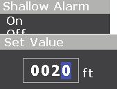 Voltage Depth Shallow Alarms Sounds the alarm when voltage exceeds/ falls below the selected threshold Sounds the alarm when the vessel enters water deeper than the selected threshold Sounds the