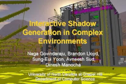 Interactive Shadows Conclusions Interactive display and shadows Massive models Use multiple GPUs for visibility computations Application to complex models Collaborators Acknowledgements Naga
