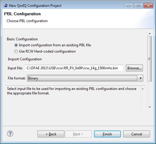 PBL Configuration Click Import configuration from an existing PBL file Click Browse Browse rcw\rr_px_0x09\rcw_14g_15 00mhz.