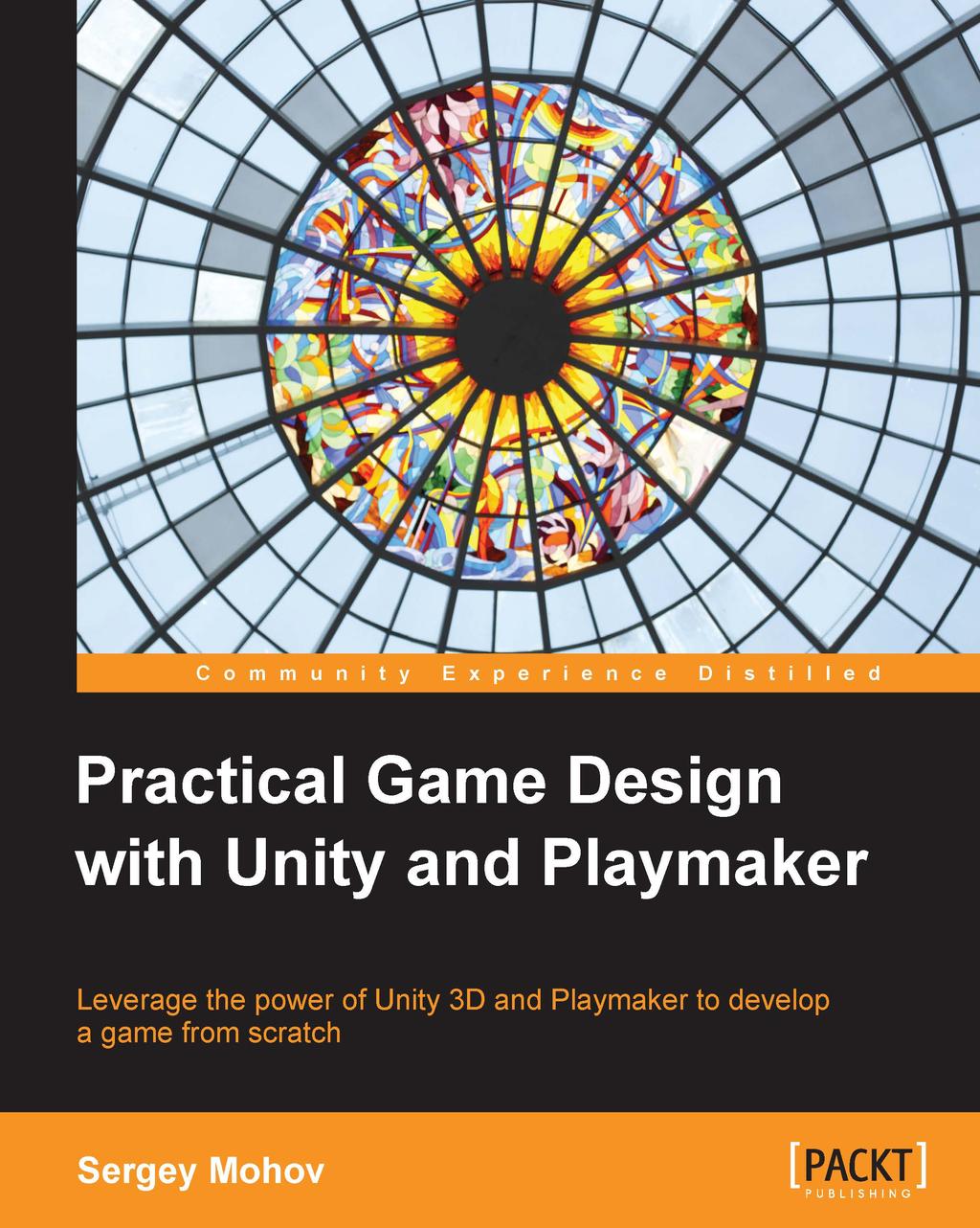 Practical Game Design with Unity and Playmaker Sergey
