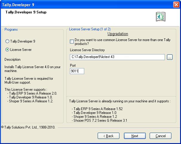 Installing License Server Upgrade The installation process differs a little if the license server is installed in the same folder as that of previous build. Tally.