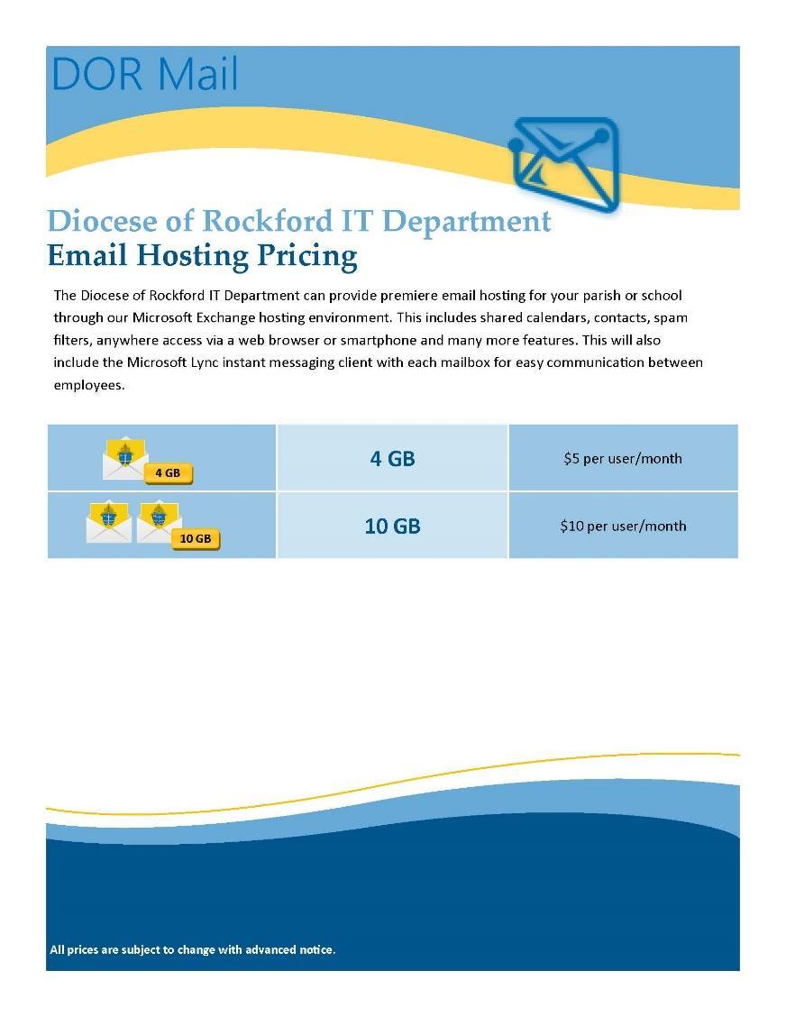 E-MAIL HOSTING The IT Department now offers e-mail hosting for your parish or