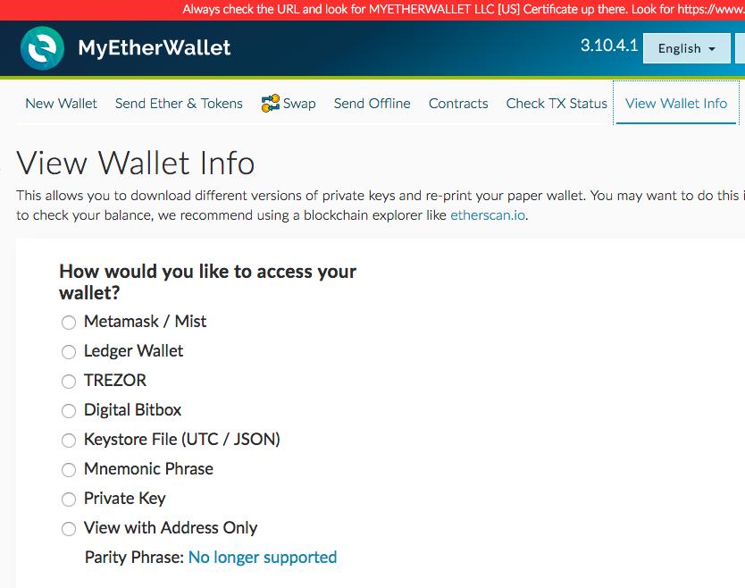 Go to the MyEtherWallet website at https://www.myetherwallet.com. If you re using Chrome or Firefox, you should see a green lock in the address bar displaying MYETHERWALLET LLC (US) identity.