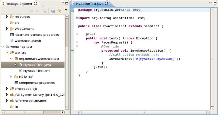 Test Seam Action You also need to import the java.util.calendar class by clicking CTRL+Shift+O. 2.2. Test Seam Action The new action can be tested by browsing the workshop-test project.