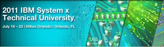 IBM System x and System Storage Technical University, Orlando, Florida, July