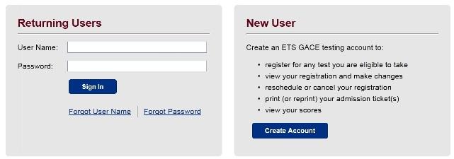 Step 3 Sign in to your ETS GACE testing account. Enter your user name and password and click Sign In if you re a returning user, or create an account.