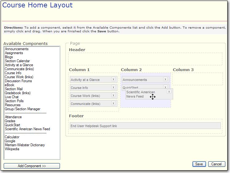 Course Title and Description Home Page Components The Home Page Layout You can customize the components available to you and your students on your course home page.