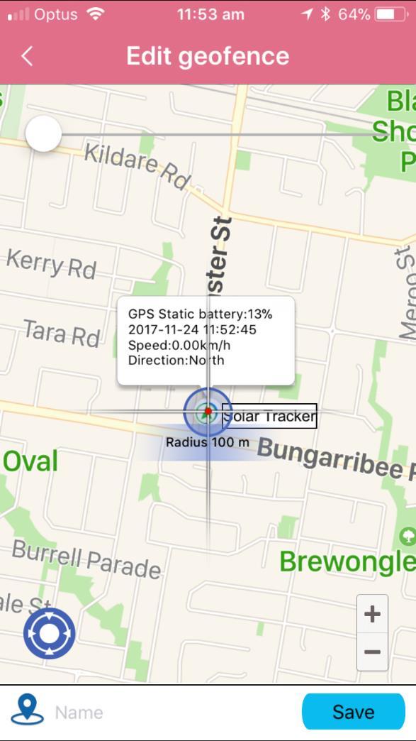 Geofence Screen Drag to change the Geofence size. Drag the screen to change the Geofence location.