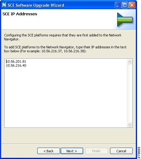 Upgrading the SCE Using the SCE Software Upgrade Wizard The SCE IP Addresses page of the SCE Software Upgrade wizard