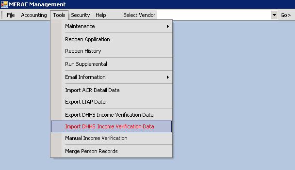Import DHHS Income Verification Data To import DHHS income verification data, first left click on the Tools menu and then select
